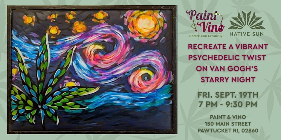 Flyer for Paint & Vino event with Native Sun: psychedelic Starry Night with cannabis leaf, Sept. 19 in Pawtucket, RI.